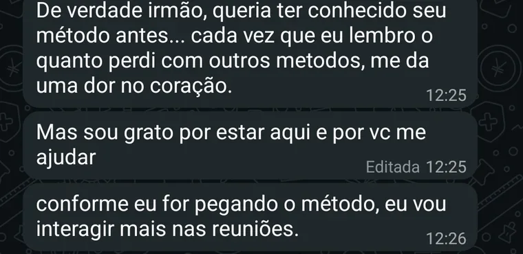 Print da mensagem de Eduardo Ramos: De verdade, queria ter conhecido seu método antes. Cada vez que eu lembro o quanto perdi com outros métodos, me dá uma dor no coração. Mas sou grato por estar aqui e por você me ajudar.