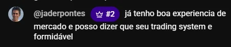 Print da mensagem de @jaderpontes: Já tenho boa experiência de mercado e posso dizer que seu trading system é formidável.