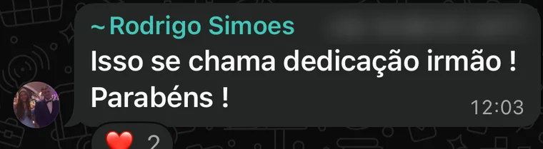 Print da mensagem de Rodrigo Simões: Isso se chama dedicação, irmão! Parabéns!
